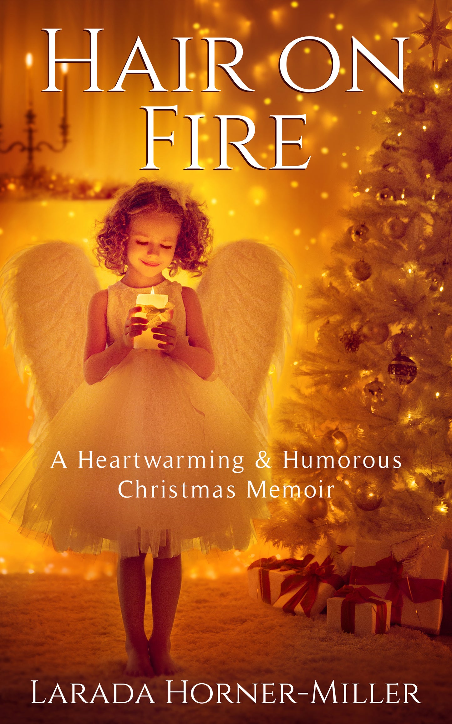 Hair on Fire: A Heartwarming & Humorous Christmas Memoir E-book