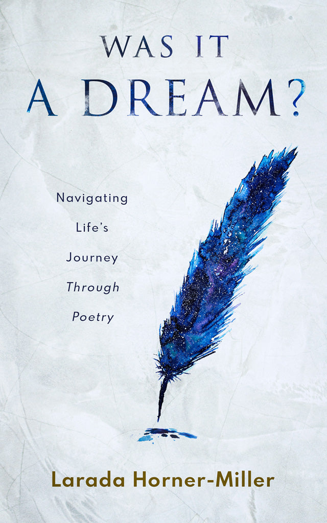 Was It a Dream?: Navigating Life's Journey Through Poetry E-book